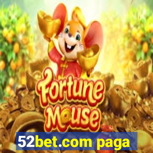52bet.com paga